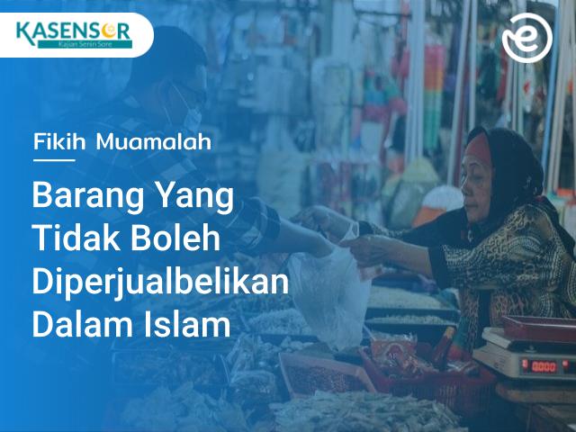 Waspada! Inilah Barang yang Tidak Boleh Diperjualbelikan Dalam Islam