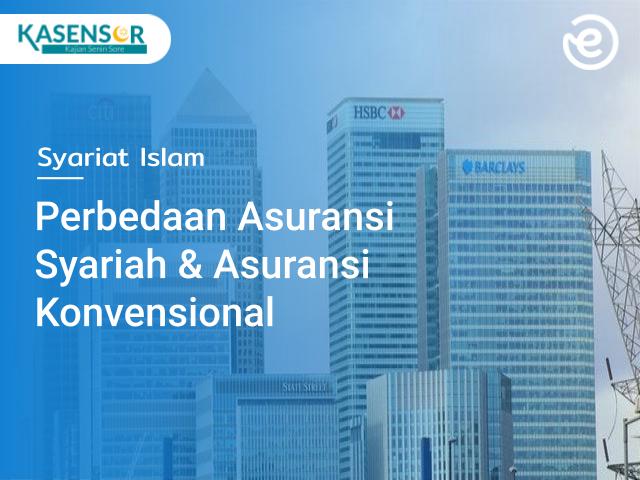 Inilah Perbedaan Asuransi Syariah dan Konvensional Dalam Syariat Islam